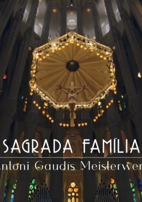 Σαγράδα Φαμίλια, το Αριστούργημα του Γκαουντί / Sagrada Família, le défi de Gaudí (2022)
