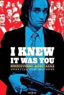 I Knew It Was You: Rediscovering John Cazale (2009)
