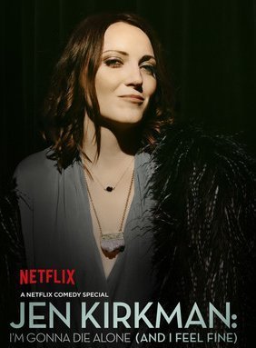 Jen Kirkman: I'm Gonna Die Alone (And I Feel Fine) (2015) TV Special