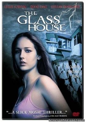The Glass House / Το γυάλινο σπίτι (2001)