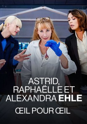 Astrid, Raphaëlle et Alexandra Ehle Oeil pour Oeil (2024)
