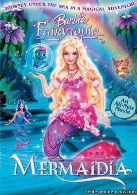 Barbie Fairytopia: Mermaidia / Μια Νεράιδα στην γοργονοχώρα (2006)