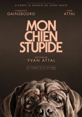 Mon chien stupide / My Dog Stupid (2019)