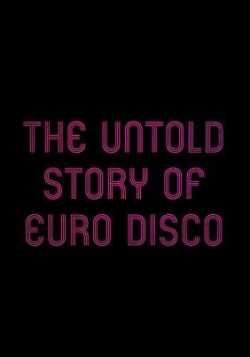 Η Ευρώπη της Ντίσκο / The Untold Story of Euro Disco / A História Por Contar do Euro Disco (2017)