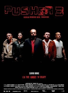 Pusher III / Είμαι ο άγγελος του θανάτου (2005)
