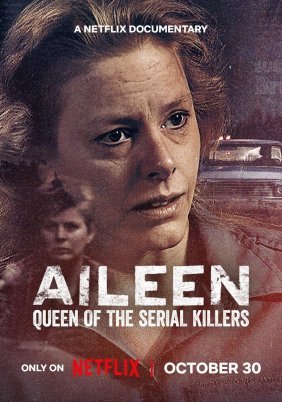 Aileen: Queen of the Serial Killers / Αϊλίν: Η Βασίλισσα των Κατά Συρροή Δολοφόνων (2025)