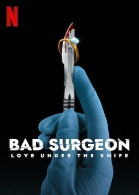 Δρ Απάτη: Νυστέρια, Έρωτες και Ψέματα / Bad Surgeon: Love Under the Knife (2023)