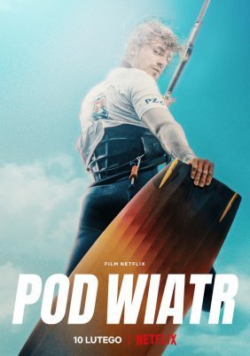Into the Wind / Pod wiatr (2022)
