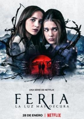 Feria: The Darkest Light / Feria: La luz más oscura (2022)