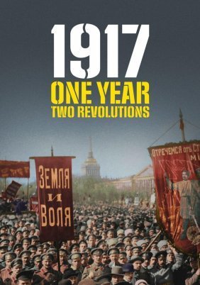 1917: One Year, Two Revolutions (2017)