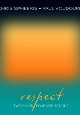 Chris Spheeris and Paul Voudouris - Respect: Two Pianos, Four Meditations (2012)