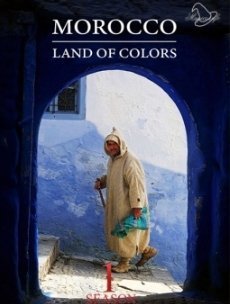 Μαροκο, Χωρα Των Χρωματων / Morocco, Land of Colors