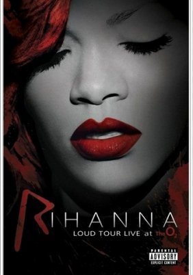 Rihanna Loud Tour Live At The O2 (2012)