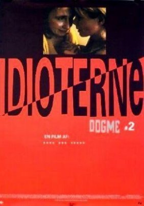 Οι Ηλίθιοι / Dogma 2: The Idiots / Idioterne (1998)