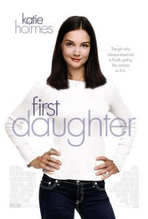 First Daughter / Η Κόρη του Προέδρου (2004)