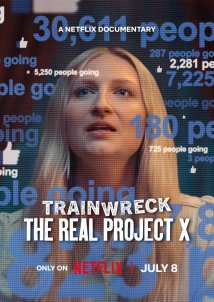 Trainwreck: The Real Project X / Το Απόλυτο Φιάσκο: Το Πραγματικό Project X (2025)
