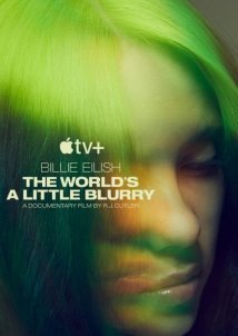 Billie Eilish: The World's a Little Blurry (2021)