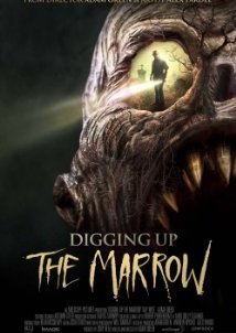 Digging Up the Marrow (2014)