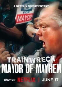 Trainwreck: Mayor of Mayhem / Το Απόλυτο Φιάσκο: Δήμαρχος του Χάους (2025)