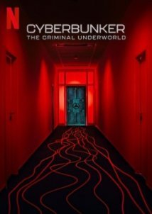 Cyberbunker: The Criminal Underworld (2023)