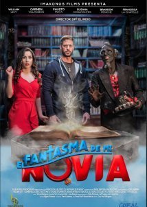 My Girlfriend's Ghost / El Fantasma de mi Novia (2018)