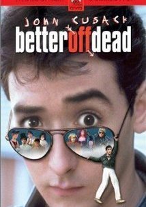 Better Off Dead... (1985)