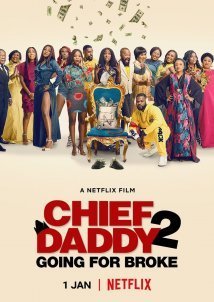 Chief Daddy 2: Going for Broke (2022)