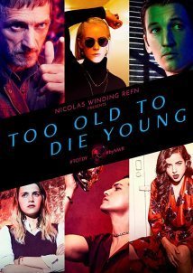 Too Old to Die Young (2019)