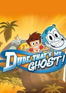 Dude, That's My Ghost! (2013)