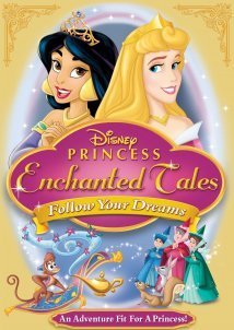 Disney Princess Enchanted Tales: Follow Your Dreams (2007)