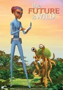 The Future Is Wild (2007– ) TV Series