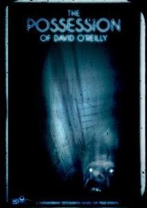 The Possession of David O'Reilly (2010)