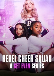 Rebel Cheer Squad - A Get Even Series (2022)