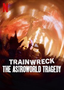 Trainwreck: The Astroworld Tragedy / Το Απόλυτο Φιάσκο: Η Τραγωδία του Astroworld (2025)