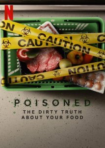 Poisoned: The Danger in Our Food (2023)