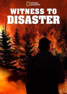Witness to Disaster (2019)