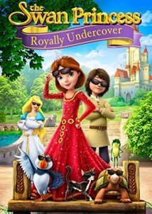 The Swan Princess: Royally Undercover (2017)